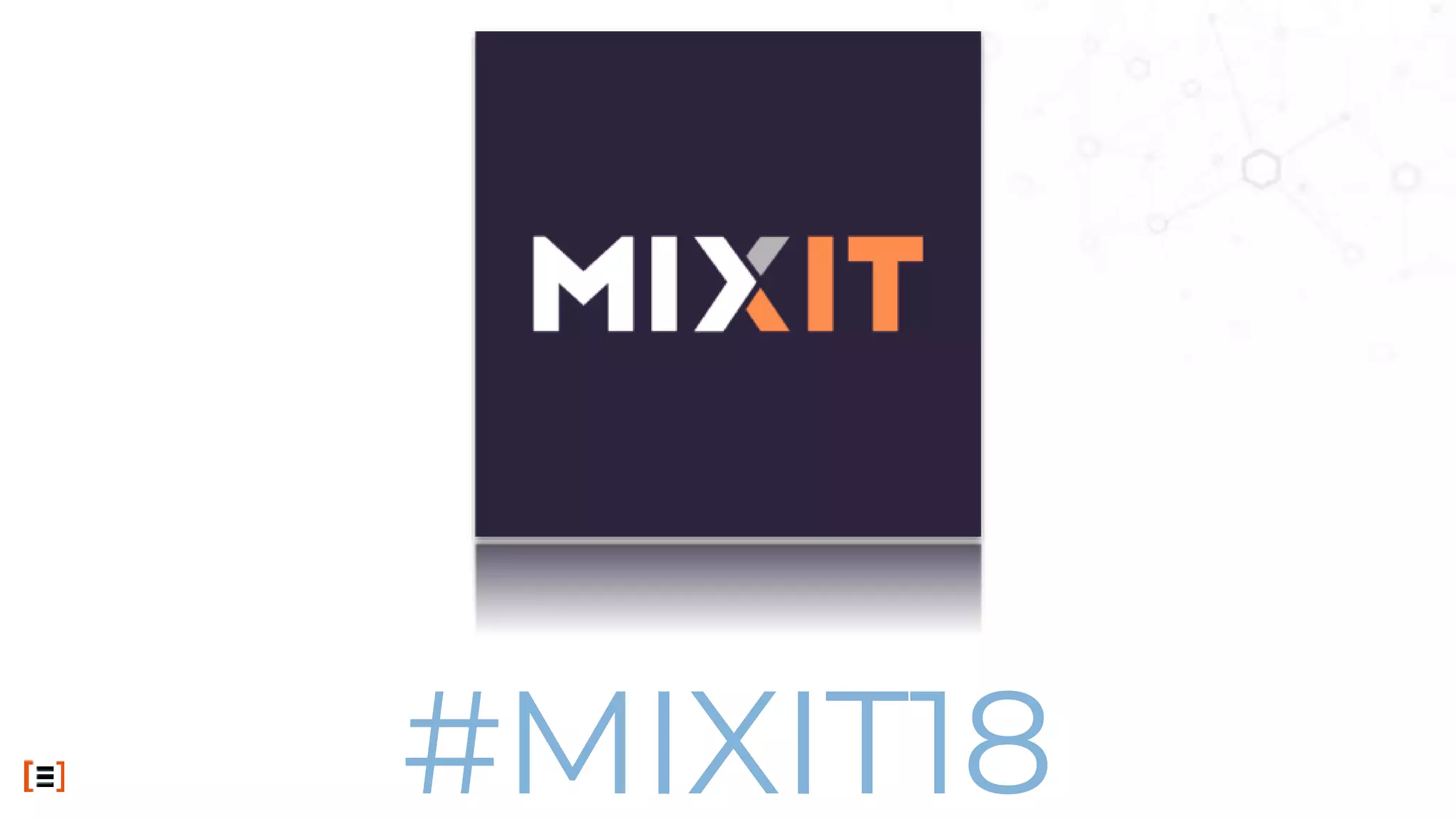 #MIXIT18
 