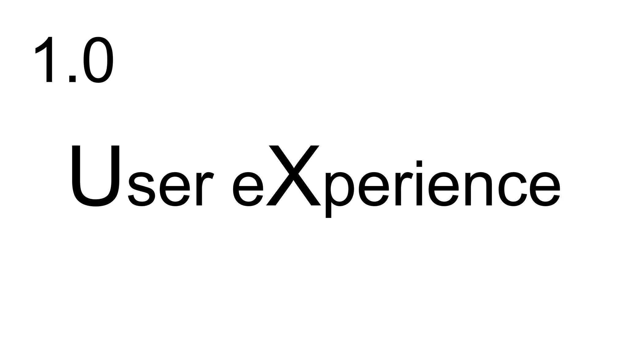 ‘Citation needed’ from Flickr user: futureatlas.com
User eXperience
1.0
 