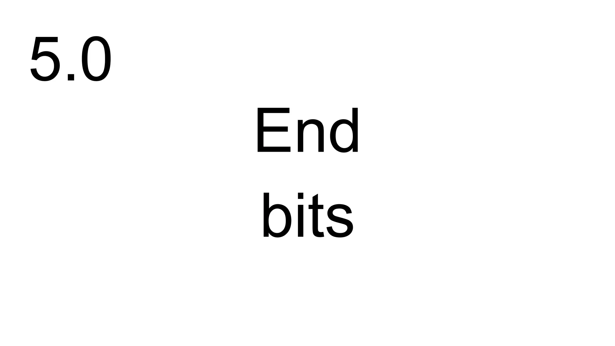 End
bits
5.0
 