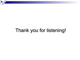 Thank you for listening!Thank you for listening!
 