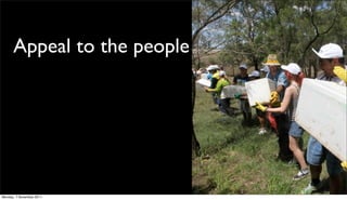 Appeal to the people




Monday, 7 November 2011
 