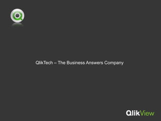 QlikTech – The Business Answers Company 