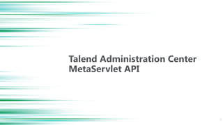 Talend Administration Center MetaServlet API、Talend Management Console ...