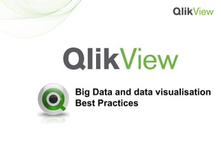 Big Data and data visualisation
Best Practices
 
