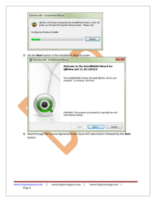 3) Hit the Next button in the Installation Wizard screen
4) Read through the License Agreement and check the radio button followed by the Next
button
www.bispsolutions.com | www.hyperionguru.com | www.bisptrainings.com |
Page 6
 