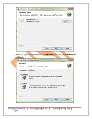 7) Select the type of installation below and hit Next, this guide is subjected to Complete
installation
www.bispsolutions.com | www.hyperionguru.com | www.bisptrainings.com |
Page 8
 