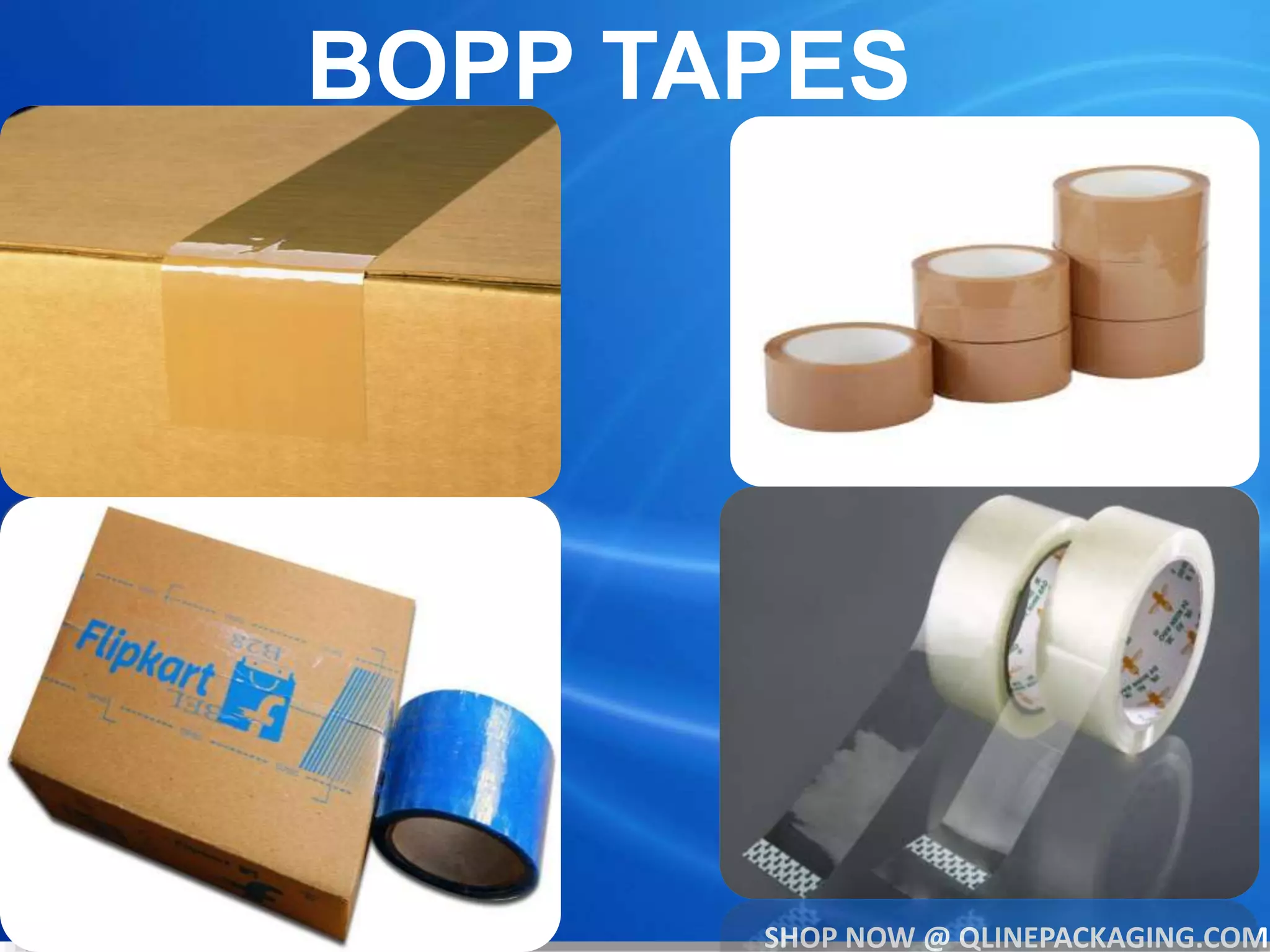 BOPP TAPES
SHOP NOW @ QLINEPACKAGING.COM