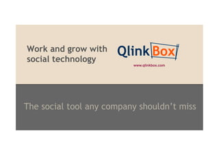 Work and grow with
social technology

The social tool any company shouldn’t miss

 