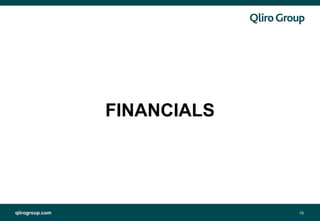 qlirogroup.com 10
FINANCIALS
 
