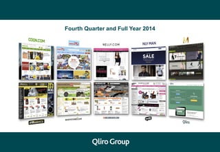 qlirogroup.com
Fourth Quarter and Full Year 2014
 