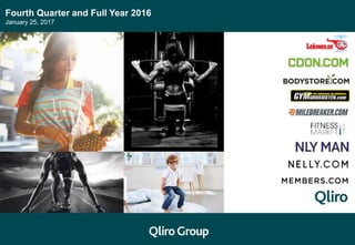 qlirogroup.com
Fourth Quarter and Full Year 2016
January 25, 2017
 