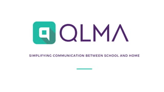 SIMPLIFYING COMMUNICATION BETWEEN SCHOOL AND HOME
 