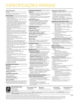 Nome da impressora
QLn420
Para obter informações sobre outras impressoras
na família QLn, visite nosso site.
Recursos padrão
•	Conectividade com Apple iOS, Android, Windows
Mobile e BlackBerry
•	Impressão térmica direta de códigos de barras,
texto e elementos gráficos
•	Linguagens de programação CPCL, EPL™ e ZPL®
•	A memória flash de 256 MB suporta programas
que podem ser baixados, formatos de recibo,
fontes e imagens gráficas (64 MB disponíveis
para armazenamento do usuário)
•	Bateria removível inteligente de íon de lítio de 5,0 AH
•	Carregador de bateria integrado
•	Portas Serial e USB (as duas suportam aliviador
de tensão)
•	Clipe de cinto para uma impressão conveniente
•	Sensores de mídia de marca preta ou de gap
(espaço) usando sensores fixos na posição central
•	Modo peel and present (descascar e apresentar)
fácil de usar
•	Sensor de presença de etiqueta para emissão
unitária (uma de cada vez)
•	Serrilha para fácil destaque da mídia.
•	Carga de mídia com posição central para várias
larguras de rolo
•	Design de “concha” para fácil carga de mídia
•	Gerenciamento: Mirror, SNMP, Web server,
Profile Manager, AirWatch e Wavelink Avalanche®
•	Display LCD grande e fácil de ler (240 x 128 pixels)
•	O LCD pode ser personalizado usando WML
(texto e ícones)
•	Alertas de impressão e menus de ajuda no visor
•	Tolerância a várias quedas de 6 pés (1,83 m)
em concreto
•	Classificação de resistência a água e poeira IP43
(IP54 com capa de proteção soft)
•	Processador ARM de 32 bits de 400 MHz
•	Suporte a XML
•	Suporta impressão vertical e horizontal
•	As impressoras podem ser usadas em qualquer
orientação
•	Links de código de barras QR para páginas de
ajuda baseadas na web
•	O Zebra Print Touch simplifica o pareamento
Bluetooth e inicia páginas de suporte baseadas
na web em dispositivos habilitados para NFC
•	Odômetro de etiqueta
•	Relógio de tempo real
Especificações da impressora	
Resolução
203 dpi/8 pontos por mm
Memória
128 MB RAM; 256 MB Flash (padrão)
Largura de impressão
4,1”/104 mm
Comprimento de Impressão
•	Mín.: 0,5”/12,7 mm
•	Máx.: 32”/813 mm
Velocidade de Impressão
Até 4”/102 mm por segundo
Sensores de Mídia
Marca preta e gap (espaçamento) usando sensores
fixos na posição central. Sensor de presença de
etiqueta para emissão de uma etiqueta de cada vez
Características operacionais
Ambiente
•	Temperatura de operação: -4 °F/-20 °C a 122 °F/50 °C
•	Temperatura de armazenamento/transporte:
-13 °F/-25 °C a 158 °F/65 °C
•	 Umidade de operação: 10% a 90% sem condensação
•	Umidade de armazenamento: 10% a 90% sem
condensação
Aprovações de Agências
•	Emissões: FCC Part 15, Subpart B, EN55022
Class-B, EN60950, EN55024 e VCCI class B
•	Suscetibilidade: EN55024, EN61000-4-2,
EN61000-4-3, EN61000-4-4 e EN61000-4-5
•	Segurança: CE, UL, TÜV, CSA
Características da mídia
Largura da mídia
2,0”/51 mm a 4,4”/112 mm
Comprimento da mídia
0,5”/12,7 mm a 32”/813 mm ou contínuo
Tamanho Máximo do Rolo de Mídia
DE de 2,6”/66 mm em um núcleo com DI de
0,75”/19 mm ou 1,375”/34,9 mm
Espessura da mídia
3,2 mil a 7,5 mil
Tipos de mídia
Etiquetas e tags moldados, etiquetas sem liner,
papel de recibo, e com tarja preta ou fenda
Características físicas
•	Largura:	 6,5”/165 mm
•	Altura:	 7,35”/187 mm com clipe de cinto
•	Profundidade:	 3,25”/82,5 mm
•	Largura:	 2,45 lbs/1,1 kg com bateria
Soluções Link-OS
Ferramentas de Software
•	Criação de Documento: Crie rapidamente uma
solução de impressão personalizada usando
seus dados comerciais e as ferramentas de
design plug-and-print intuitivas da Zebra.
•	Integração de Dispositivos: A Zebra oferece
aplicações e produtos projetados para ajudá-lo a
integrar os dispositivos Zebra em seus sistemas.
•	Gerenciamento de Dispositivos: Gerencie
as suas operações de impressão local e
globalmente com o conjunto de ferramentas de
gerenciamento de dispositivos da Zebra.
•	Ferramentas do Desenvolvedor: Fornecem as
ferramentas de que você precisa para criar as
próprias aplicações, incluindo documentação,
código-fonte, linguagens de programação,
exemplos de impressão e outros.
Firmware
•	Linguagens de programação CPCL, EPL e ZPL
•	ZBI 2.x™ — Poderosa linguagem de programação
que permite que as impressoras executem
aplicativos isolados, conectem-se com
periféricos e muito mais
Fontes/elementos gráficos/simbologias
Fontes e Conjuntos de Caracteres
•	Fontes padrão: 25 bitmaps, 1 escalonável
smooth (CG Triumvirate Bold Condensed**)
•	Fontes Opcionais: fontes bitmap e escalonáveis
para download
•	Conjuntos de caracteres internacionais
(opcionais) Chinês 16 x 16 (tradicional),
16 x 16 (simplificado); Japonês 16 x 16, 24 x 24;
Coreano Mincho
Simbologias de Código de Barras
•	Relações de códigos de barras: 1.5:1, 2:1, 2.5:1,
3:1, 3.5:1
•	Códigos de barras lineares: Codabar (NW-7),
Code 39, Code 93, Code 128, EAN-8, EAN-13,
2 e 5 dígitos, Interleaved 2-de-5, UCC/EAN 128,
UPC-A, UPC-E, 2 e 5 dígitos
•	Bidimensionais: Aztec, MSI/Plessey, FIM Postnet,
Data Matrix, família GS1 DataBar™ (RSS), MaxiCode,
MicroPDF417, PDF417, QR Code, TLC39
Capacidade de Comunicação e Interface
•	Rádio ZebraNet 802.11a/b/g/n com suporte para:
–– WEP (apenas PSK), TKIP, e criptografia AES
–– WPA e WPA2
–– 802.1x (apenas com WPA ou WPA2)
–– EAP-FAST, EAP-TTLS, EAP-TLS, PEAP, LEAP
–– 802.11d e 802.11i
–– Radio Bluetooth 3.0 dual simultâneo
–– Certificação Wi-Fi
–– Roaming rápido usando cache PMK, CCKM
ou Fast Session Resumption
•	Rádio Bluetooth 3.0
–– Modos de segurança 1-4
–– Certificação “Made for iPod/iPhone/iPad”
–– Vinculação por Chave
–– Berço Ethernet 10/100 (via berço de carga)
Especificações das Comunicações Cabeadas
•	Interface USB 2.0 com velocidade total (12 Mbps)
•	Conector Mini-B com aliviador de tensão
•	Interface serial: Porta RS-232C 14 pinos para
comunicação com terminal ou com outro host a
até 115,2 Kbps
Opções e acessórios
Opções de Carga de Baterias
•	Carregue a bateria instalada na impressora
usando:
–– Adaptador AC
–– Berço de Carga e de Ethernet
–– Suporte veicular (alimentação CC)
•	Carregue a bateria fora da impressora usando:
–– Carregador de baterias inteligente
–– Carregador quádruplo de baterias
Recursos e Acessórios Opcionais
•	Impressão sem Liner (apenas com rolete de
placa de silicone)
•	Fonte de alimentação de 8-18VDC com
adaptador de acendedor de cigarro
•	ZBI 2.x
•	Baterias sobressalentes
•	Adaptador AC
•	Carregador de bateria inteligente (1 posição) SC2
•	Carregador quádruplo de baterias
•	Berço de carga e de Ethernet QLn4-EC
•	Alça Tiracolo
•	Acessórios para instalação em empilhadeira
–– Montagem para trabalho Heavy-Duty com
bandeja dobrável
–– Placa para instalação em braço RAM
–– Suporte para conexão/desconexão fáceis
–– Conversores de DC para alimentação e
carga de bateria de empilhadeiras
•	Alça de mão
•	Capa de proteção Soft (classificação IP54
quando usada)
•	Cabos serial e USB com alíviador de tensão
•	Eliminador de bateria de empilhadeira
ESPECIFICAÇÕES RÁPIDAS*
*Especificações sujeitas a alteração sem aviso prévio. **Contém UFST®
da Agfa Monotype Corporation
©2014 ZIH Corp. Link-OS, Zebra, a imagem da cabeça de Zebra, ZebraNet e ZPL são marcas comerciais da ZIH Corp, registradas em muitas jurisdições em todo o mundo. A Série QLn e
todos os nomes e números de produtos são marcas comerciais da Zebra. Todos os direitos reservados. Android e o Robô Android são marcas comerciais da Google Inc. iPad, iPhone e
iPod são marcas comerciais da Apple Inc., registradas nos EUA e em outros países. Wi-Fi e o logotipo Wi-Fi são marcas registradas da Wi-Fi Alliance. Windows e o logotipo do Windows
são marcas registradas da Microsoft Corporation nos Estados Unidos e/ou em outros países. Todas as outras marcas registradas são propriedade de seus respectivos donos.
(3/14)
Outras Localidades
EUA: Califórnia, Georgia, Rhode Island, Texas, Wisconsin Europa: França, Alemanha, Itália, Países Baixos, Polônia, Espanha, Suécia Pacífico Asiático: Austrália, China,
Hong Kong, Índia, Japão, Malásia, Cingapura, Tailândia, Coreia do Sul América Latina: Argentina, Brasil, Colômbia, México e sede da América Latina na Flórida (EUA)
África/Oriente Médio: Rússia, África do Sul, Emirados Árabes Unidos
Zebra Technologies do Brasil
Rua Bela Cintra, 904 - 7º andar -
São Paulo – SP
Tel: 11 3138 1466
contato@zebra.com
Sede na América do Norte
+1 847 955 2283
inquiry4@zebra.com
Sede na Ásia
+65 6858 0722
apacchannelmarketing@zebra.com
Sede na Europa
+44 (0)1628 556000
mseurope@zebra.com
Sede na América Latina
+1 847 955 2283
inquiry4@zebra.com
 