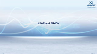 NPAR and SR-IOV 
34 July 14 
 