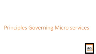 Principles Governing Micro services
 