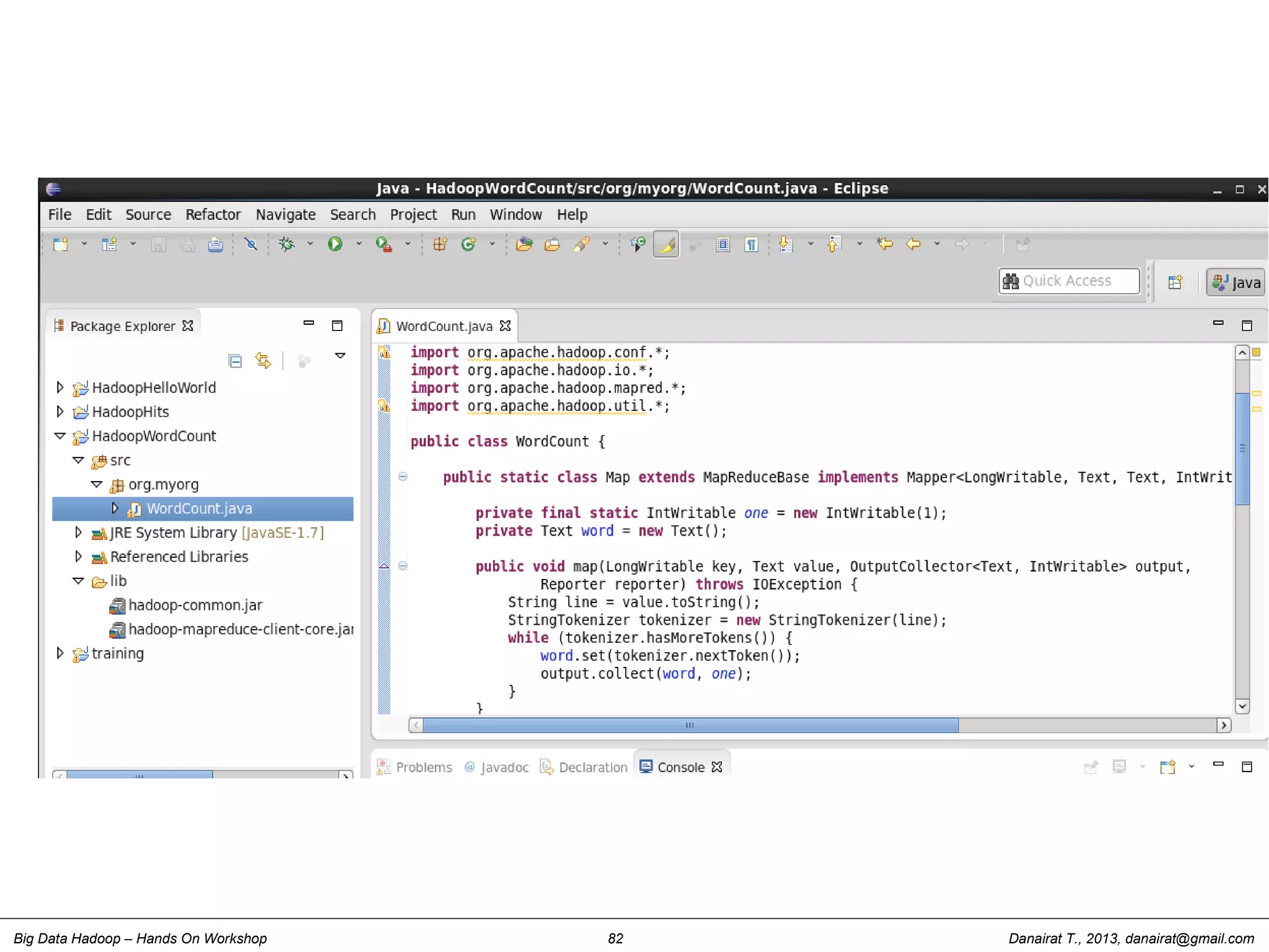 Danairat T., 2013, danairat@gmail.comBig Data Hadoop – Hands On Workshop 82
 