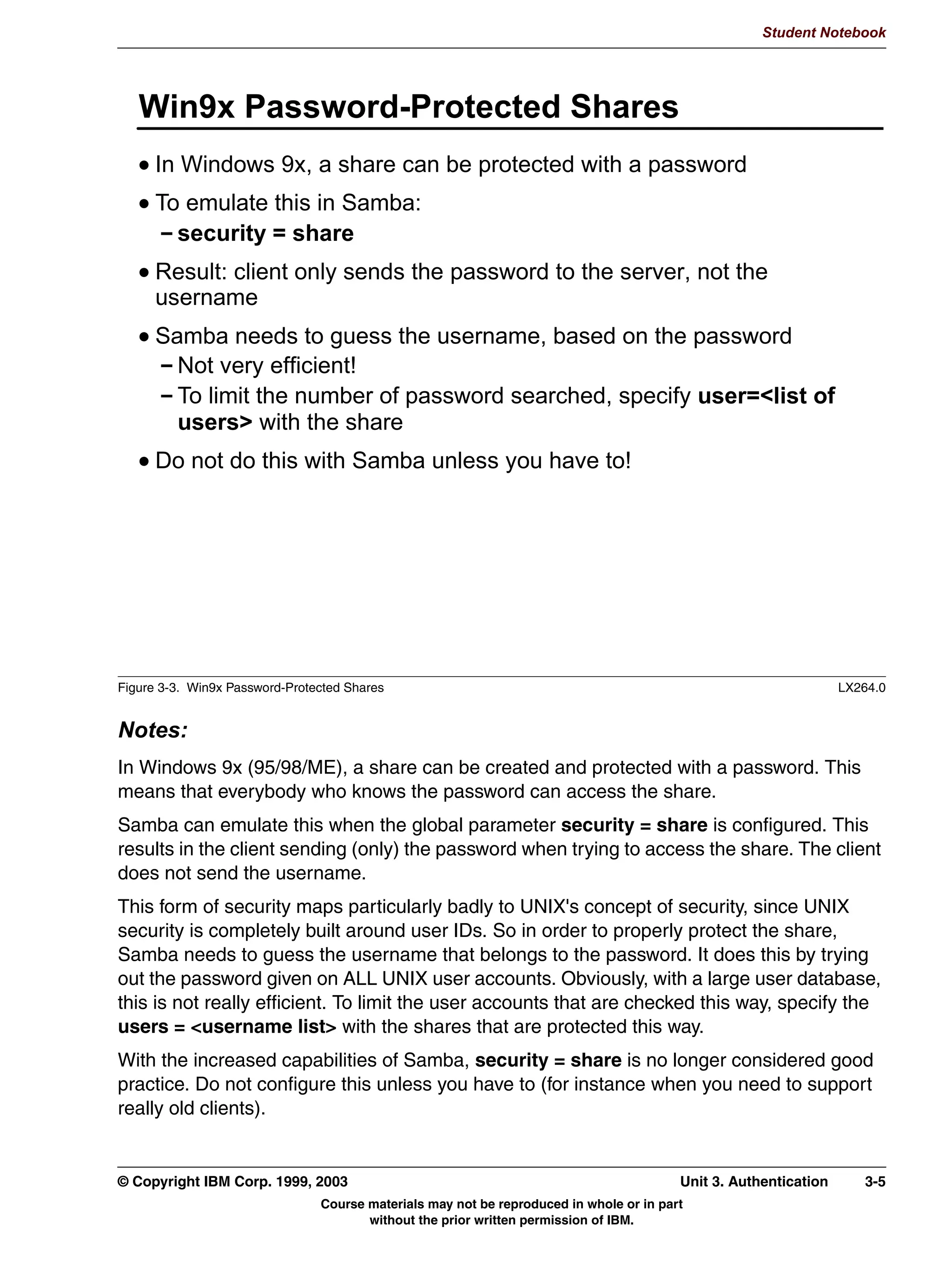 Student Notebook




2-12 Linux Integration with Windows (Samba)                                     © Copyright IBM Corp. 1999, 2003
                           Course materials may not be reproduced in whole or in part
                                  without the prior written permission of IBM.
 