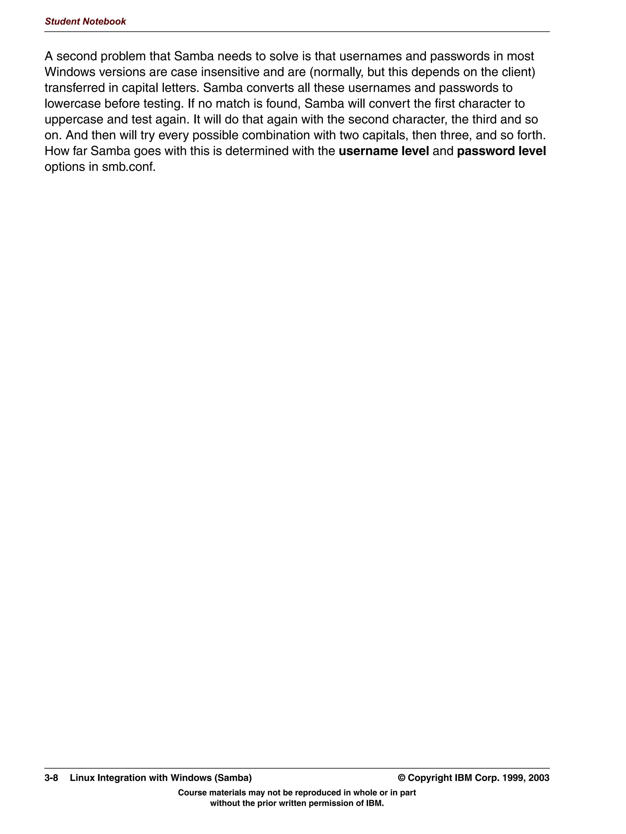 V1.2.2   BKM2MIF
                                                                                                           Student Notebook



Uempty
            $XWKHQWLFDWLRQ
               $XWKHQWLFDWLRQ (VWDEOLVKLQJ WKH IDFW WKDW RX DUH DFWXDOO ZKR RX
               VD RX DUH
               ,Q :LQGRZV WKLV LV GRQH XVLQJ D XVHUQDPHSDVVZRUG FRPELQDWLRQ
               ZKLFK RX HQWHU ZKHQ WKH VVWHP VWDUWV :LQ[0( 