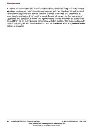 V1.2.2   BKM2MIF
                                                                                                           Student Notebook



Uempty
            $XWKHQWLFDWLRQ
               $XWKHQWLFDWLRQ (VWDEOLVKLQJ WKH IDFW WKDW RX DUH DFWXDOO ZKR RX
               VD RX DUH
               ,Q :LQGRZV WKLV LV GRQH XVLQJ D XVHUQDPHSDVVZRUG FRPELQDWLRQ
               ZKLFK RX HQWHU ZKHQ WKH VVWHP VWDUWV :LQ[0( 