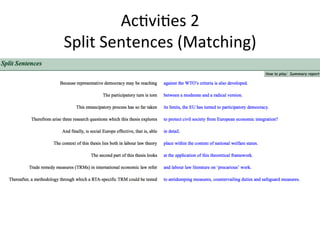 Ac6vi6es	
  2	
  
Split	
  Sentences	
  (Matching)	
  
 