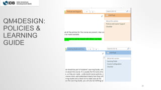21
QM4DESIGN:
POLICIES &
LEARNING
GUIDE
 
