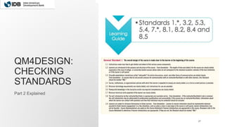 QM4DESIGN:
CHECKING
STANDARDS
Part 2 Explained
27
 