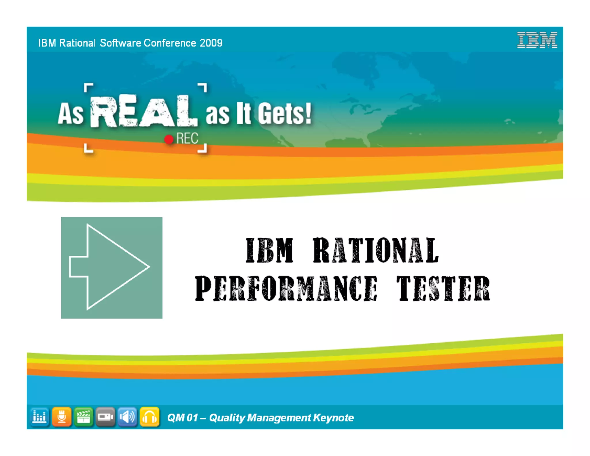 IBM Rational Software Conference 2009




                         QM 01 – Quality Management Keynote   12
 