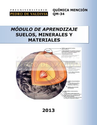 QUÍMICA MENCIÓN
QM-34

MÓDULO DE APRENDIZAJE
SUELOS, MINERALES Y
MATERIALES

2013

 