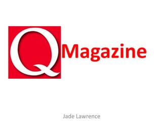 Magazine
Jade Lawrence
 