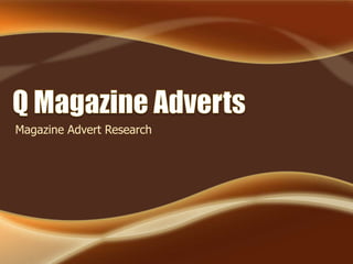 Magazine Advert Research

 