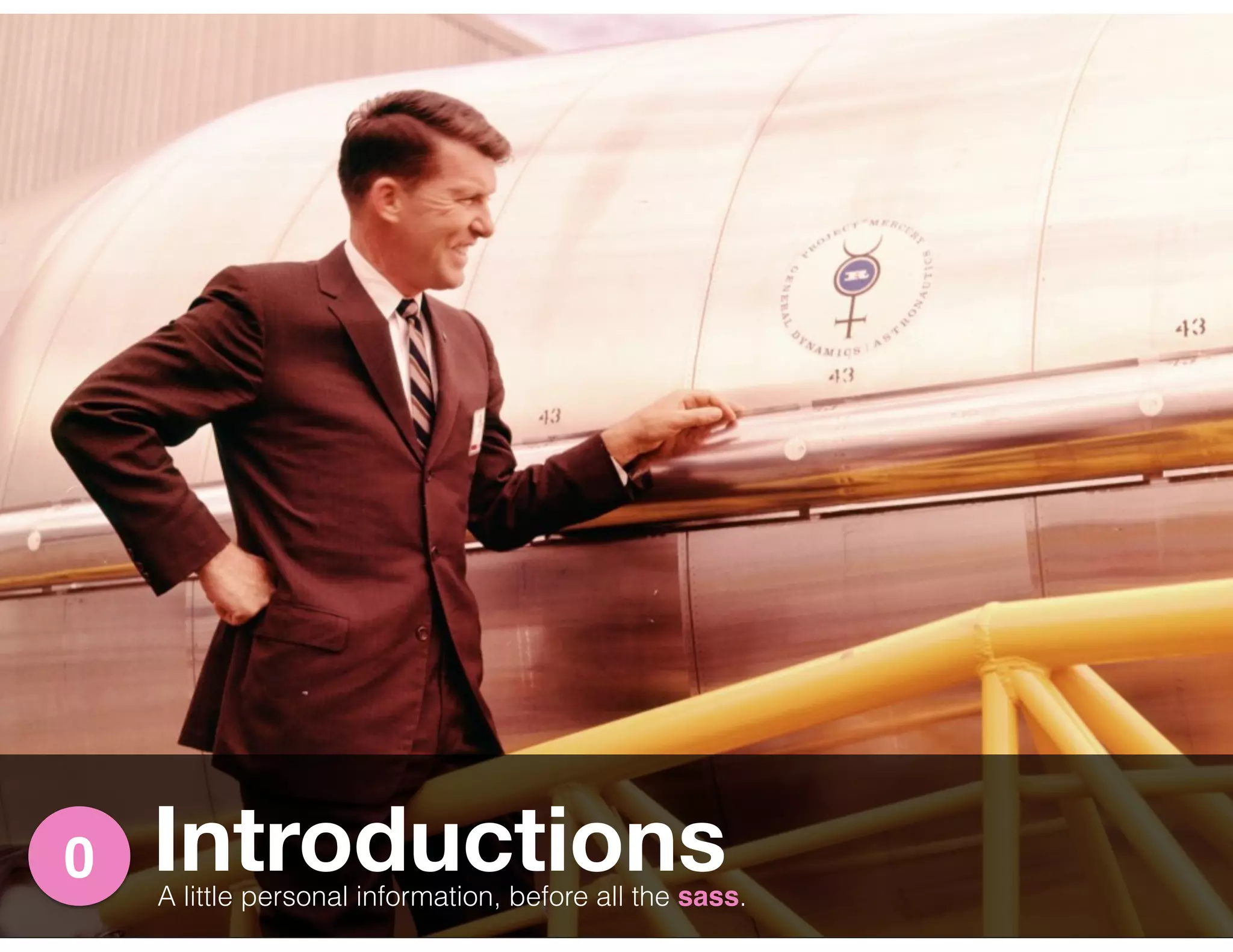 Introductions0
A little personal information, before all the sass.
 