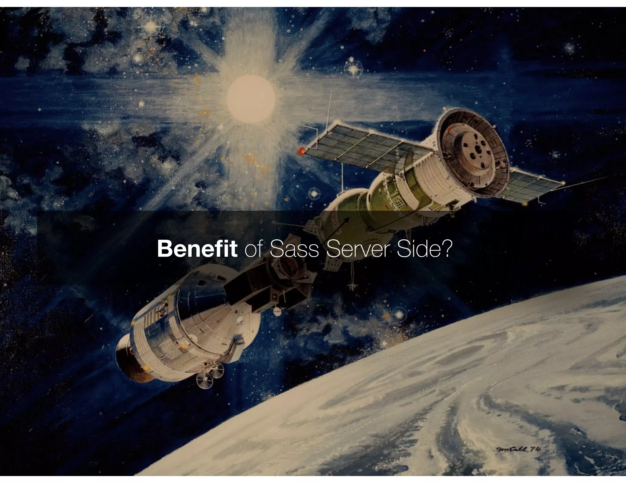 Beneﬁt of Sass Server Side?
 