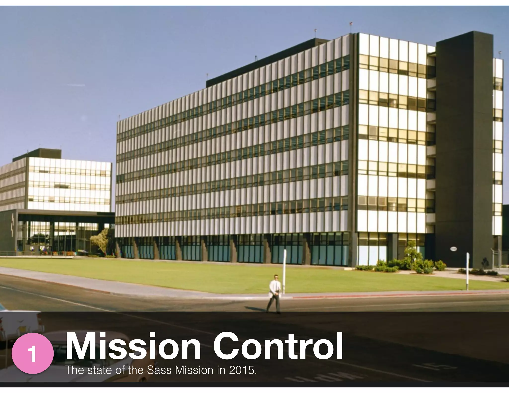 Mission Control1
The state of the Sass Mission in 2015.
 