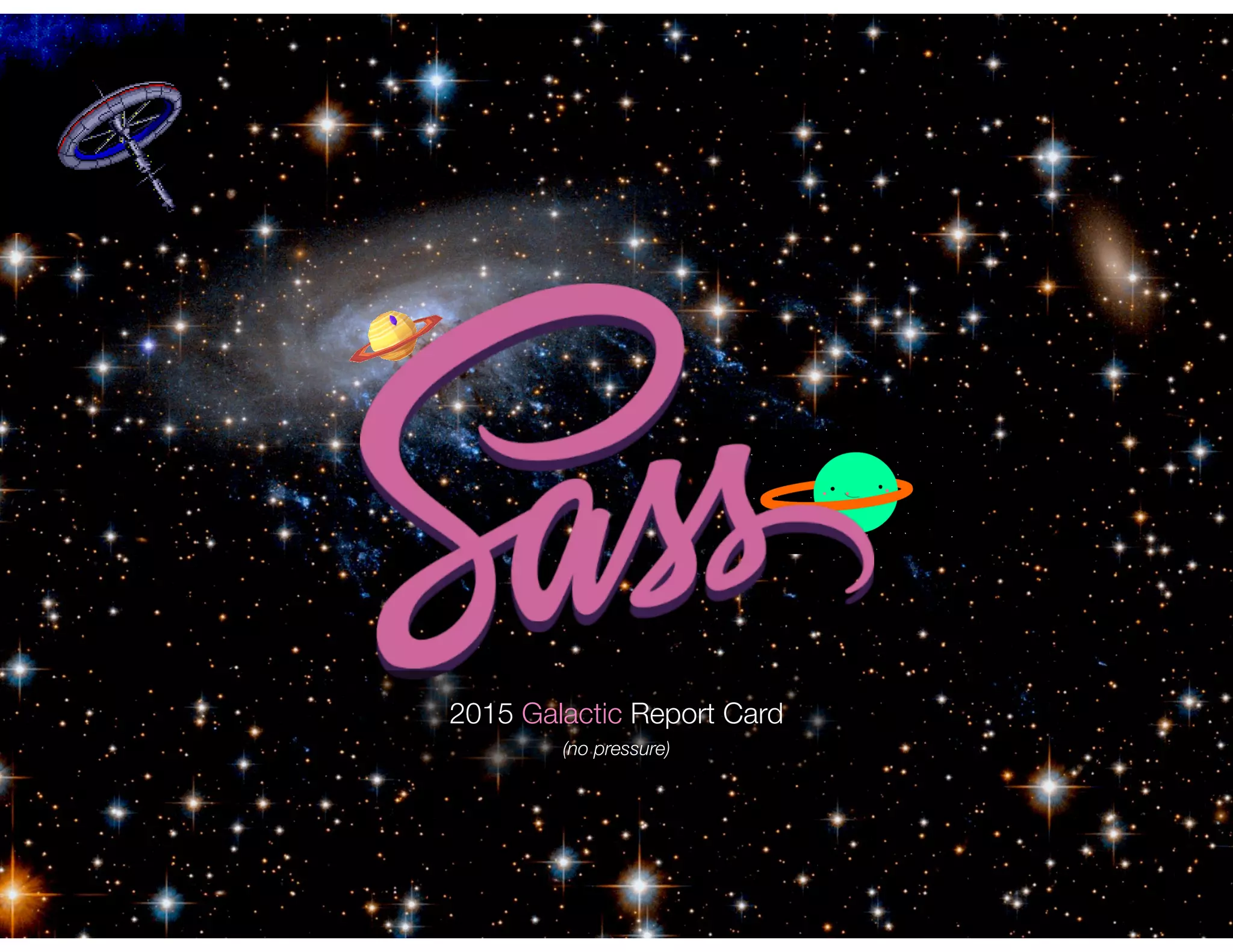 2015 Galactic Report Card
(no pressure)
 