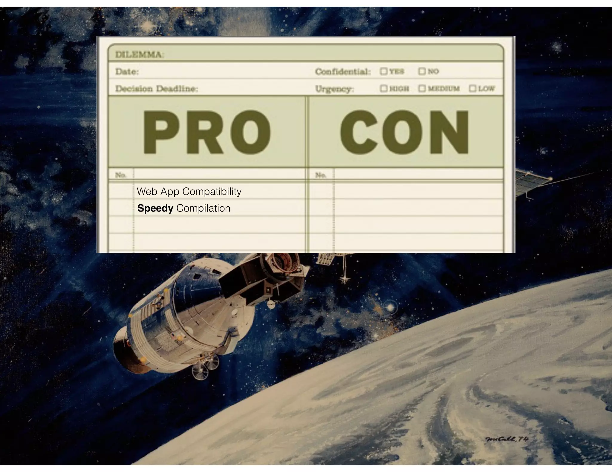 Speedy Compilation
Web App Compatibility
 