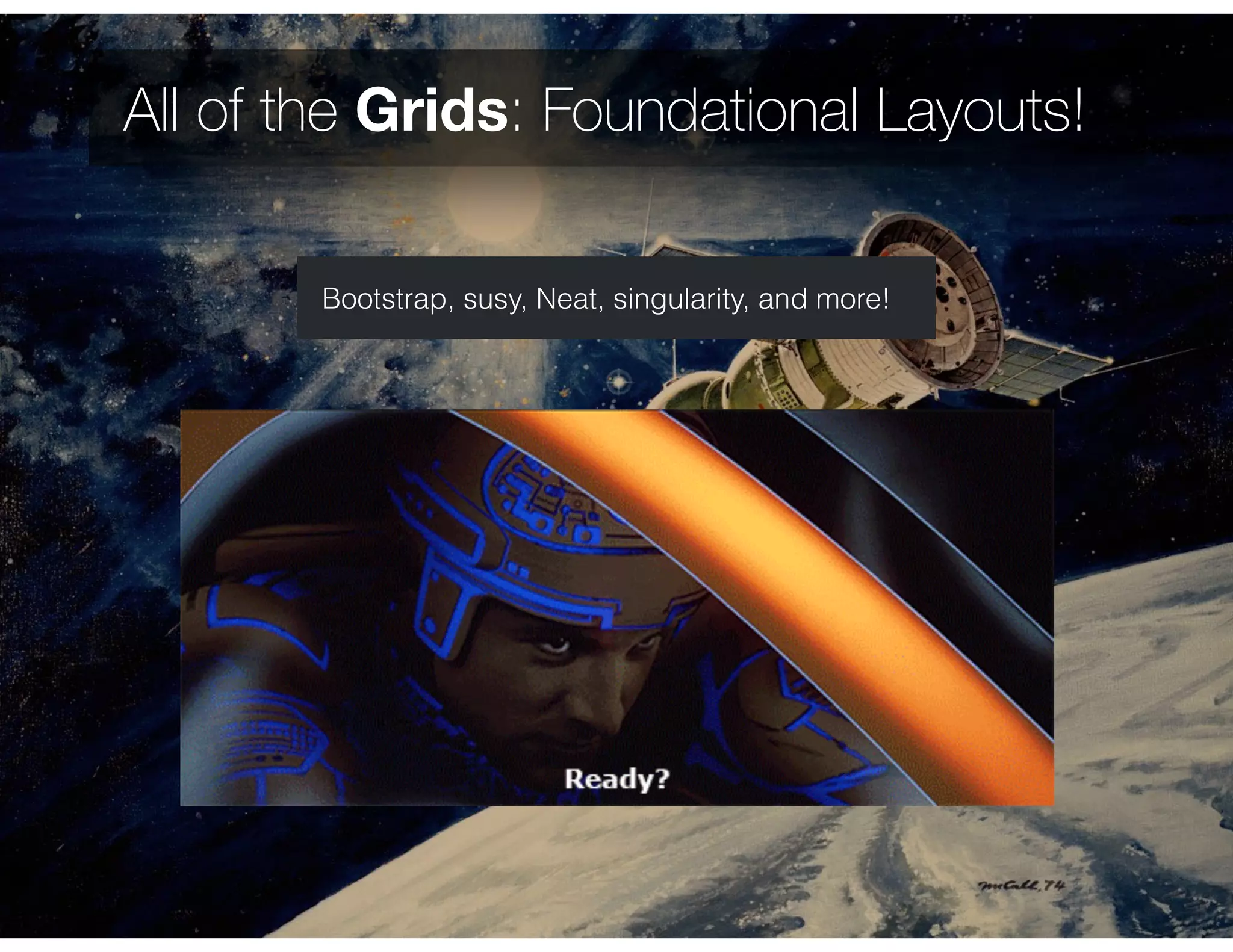 All of the Grids: Foundational Layouts!
Bootstrap, susy, Neat, singularity, and more!
 