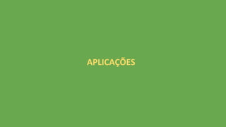APLICAÇÕES
 