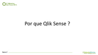 Por que Qlik Sense ?
 