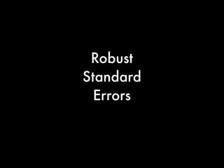 Robust
Standard
Errors
 