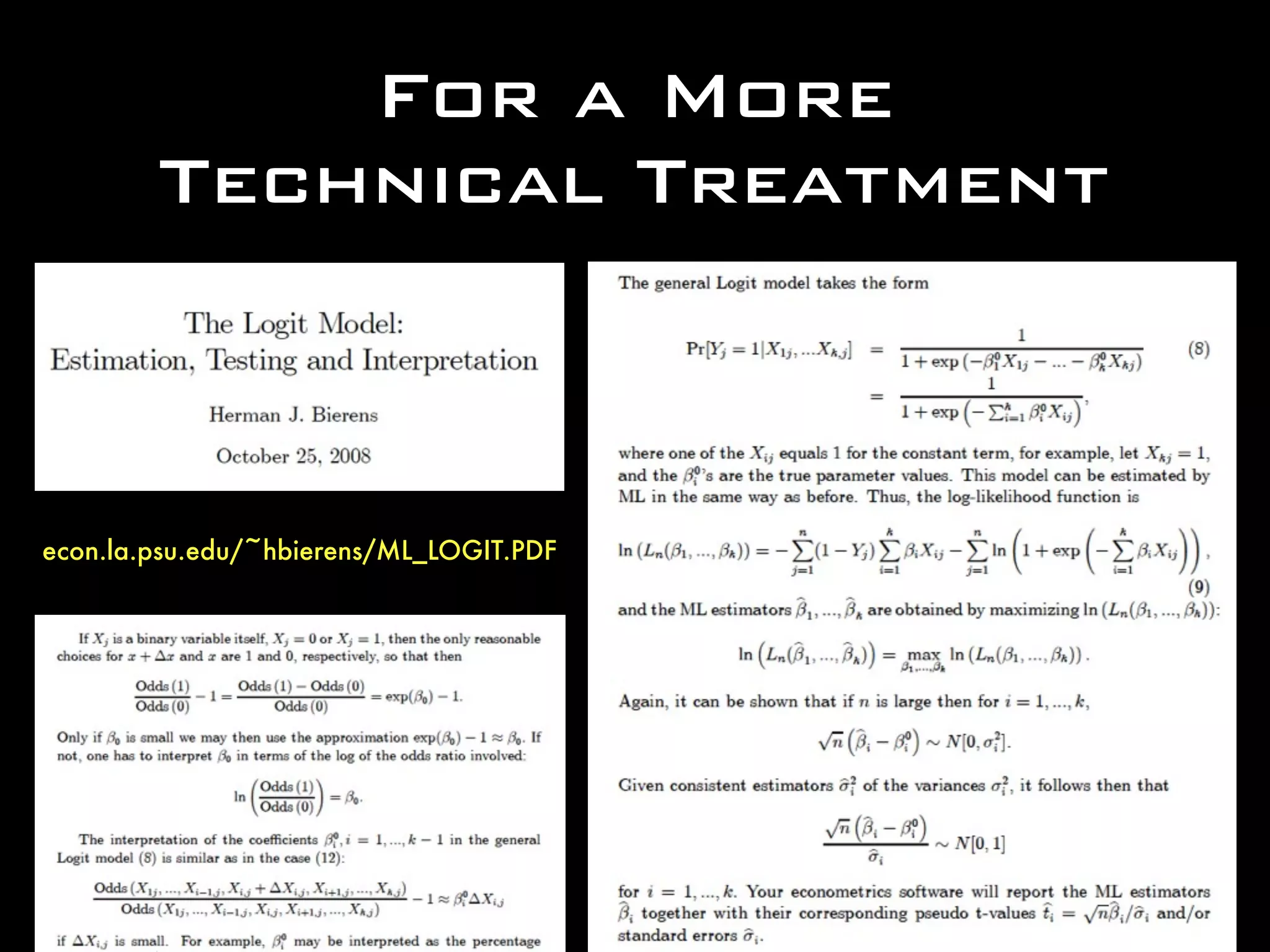 econ.la.psu.edu/~hbierens/ML_LOGIT.PDF
For a More
Technical Treatment
 