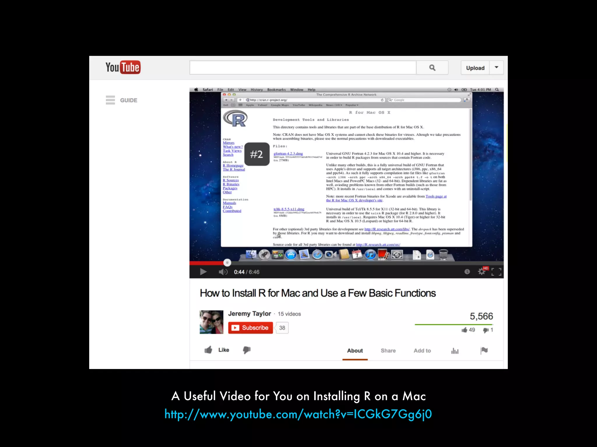 http://www.youtube.com/watch?v=ICGkG7Gg6j0
A Useful Video for You on Installing R on a Mac
 