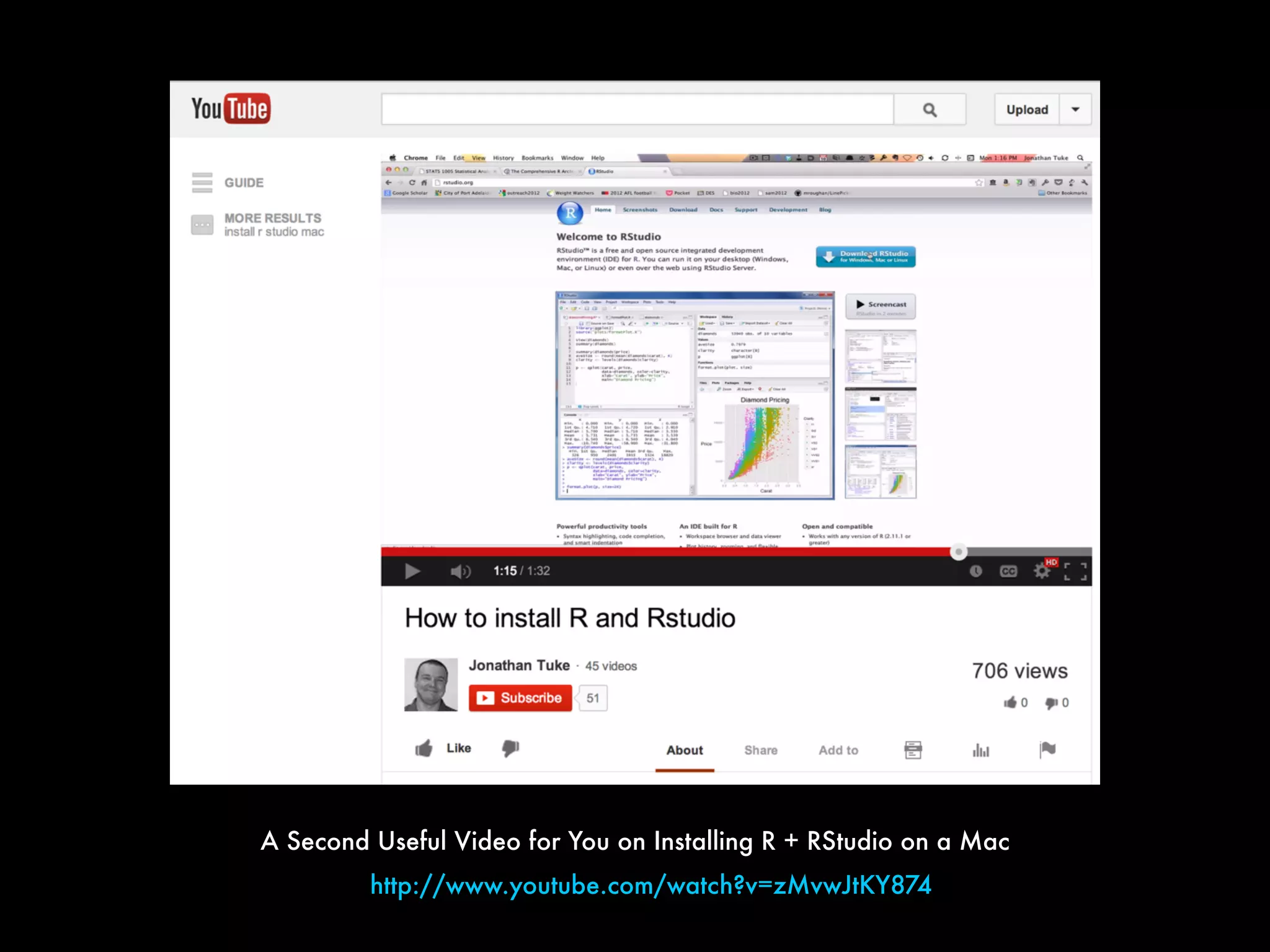 A Second Useful Video for You on Installing R + RStudio on a Mac
http://www.youtube.com/watch?v=zMvwJtKY874
 