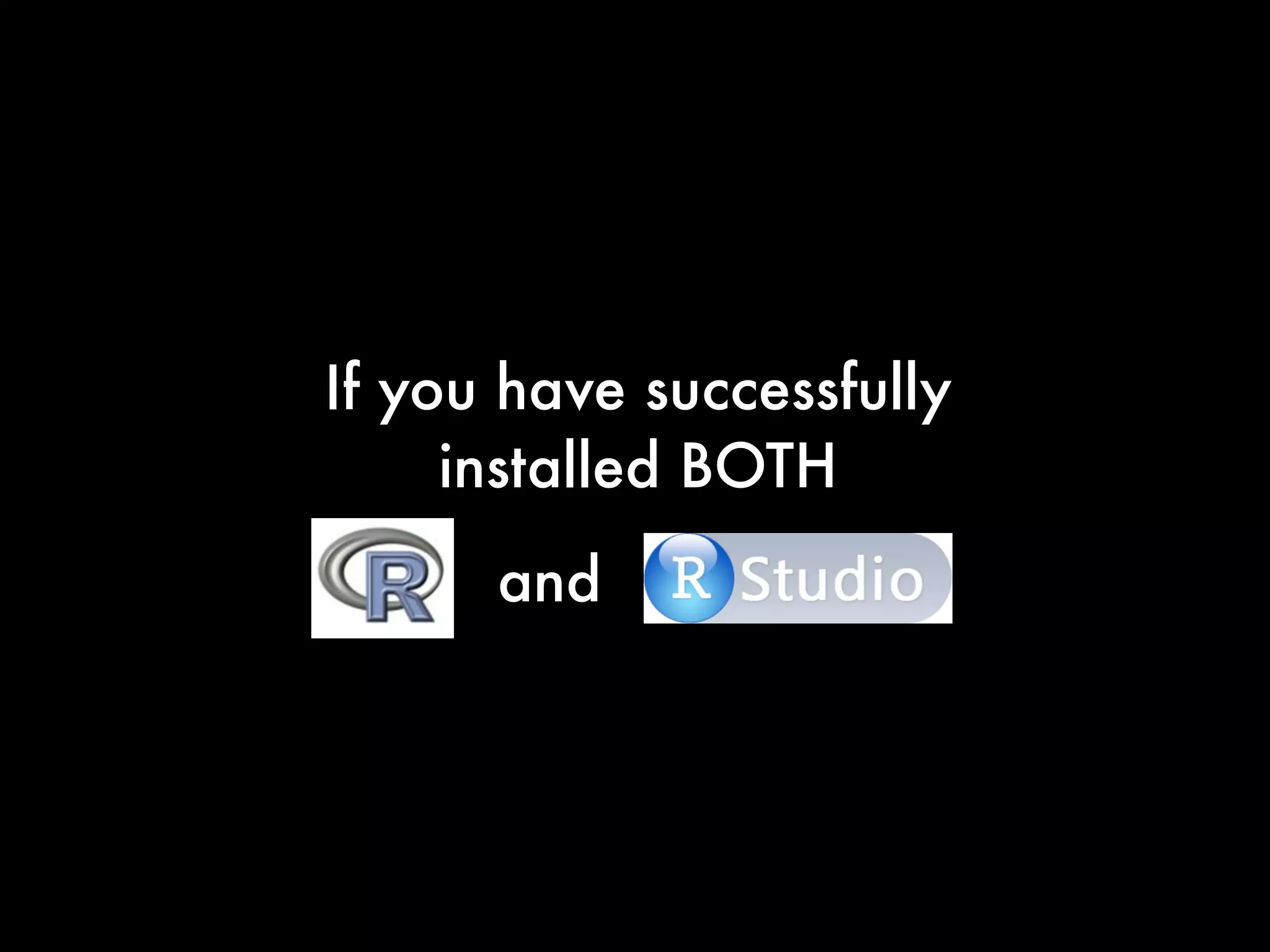 If you have successfully
installed BOTH
and
 