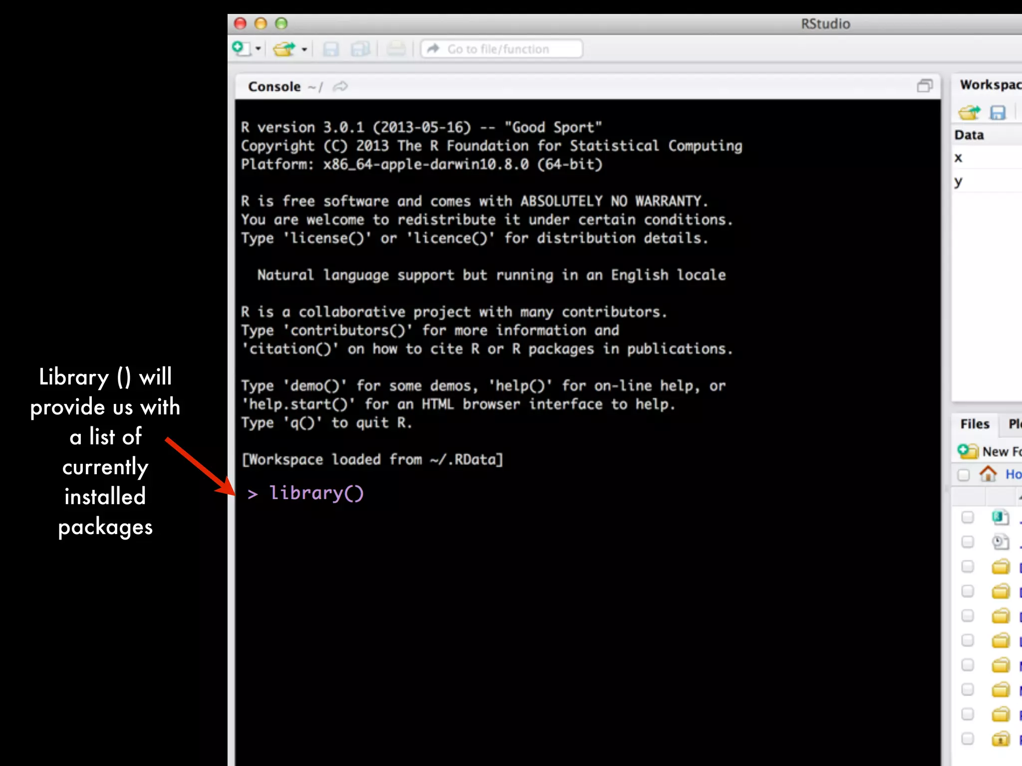 Library () will
provide us with
a list of
currently
installed
packages
 