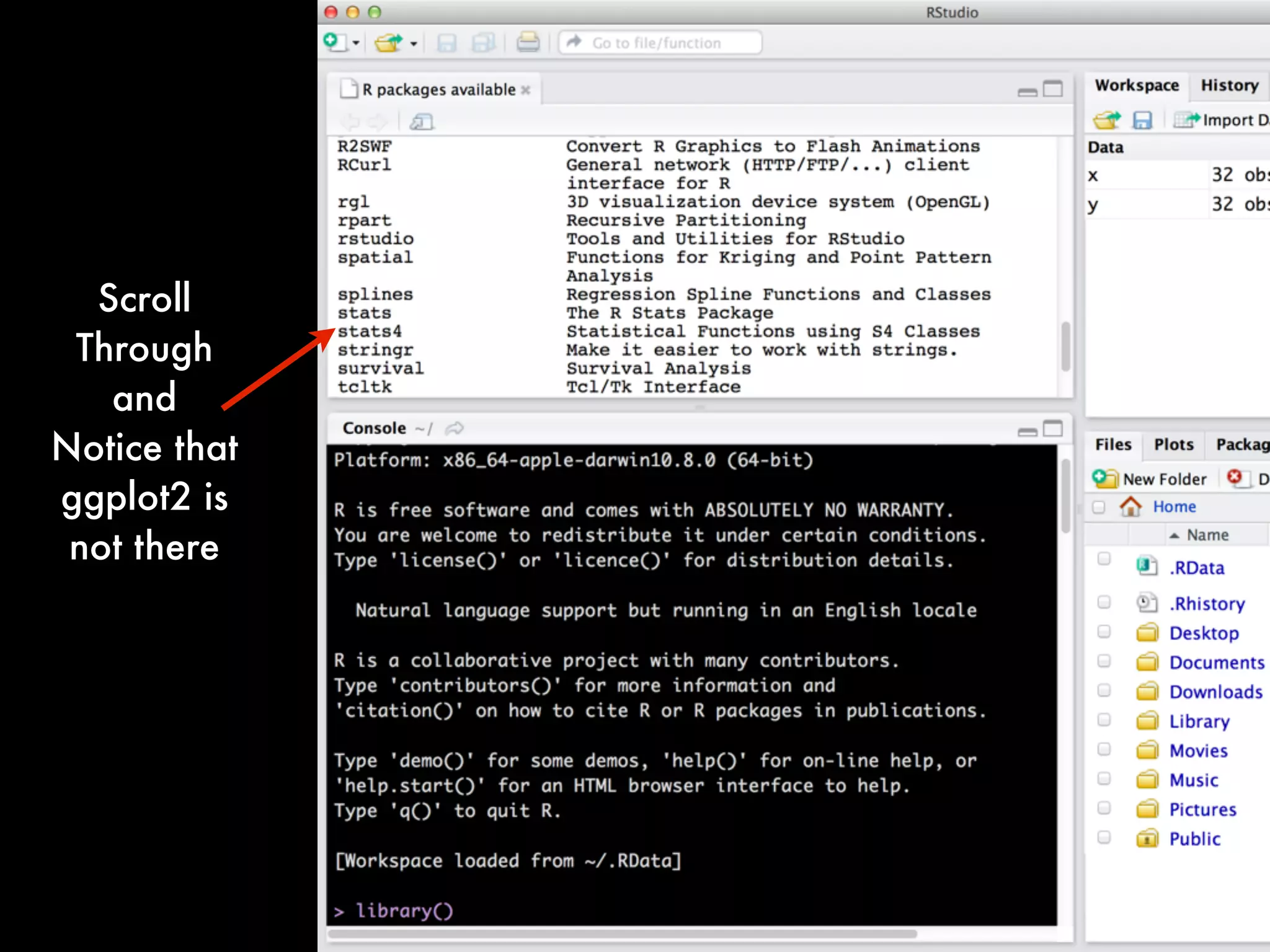 Scroll
Through
and
Notice that
ggplot2 is
not there
 