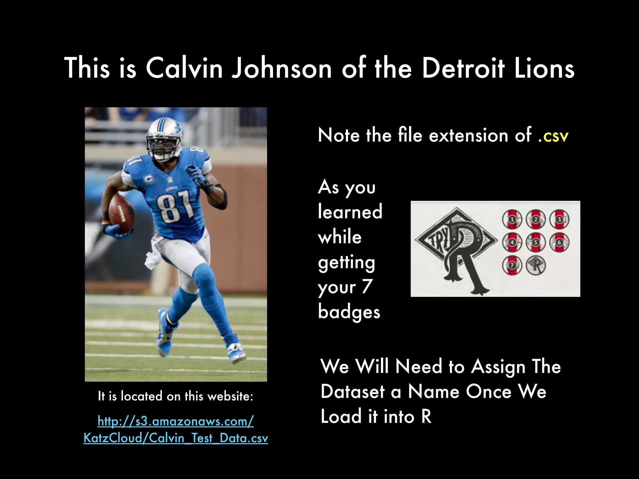 Loading a Dataset(s)
into r
 