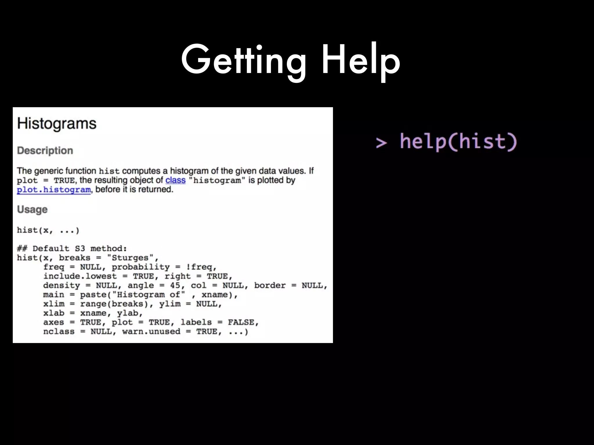 Some Basic Commands
What is the fewest yards Calvin has
had in a Game?
What is the most Touchdowns Calvin
has had in a Game?
Min Selects the Smallest Value
Syntax is Dataset$Variable
Dollar Sign Selects the Column
Max Selects the Largest Value
Syntax is Dataset$Variable
Dollar Sign Selects the Column
 