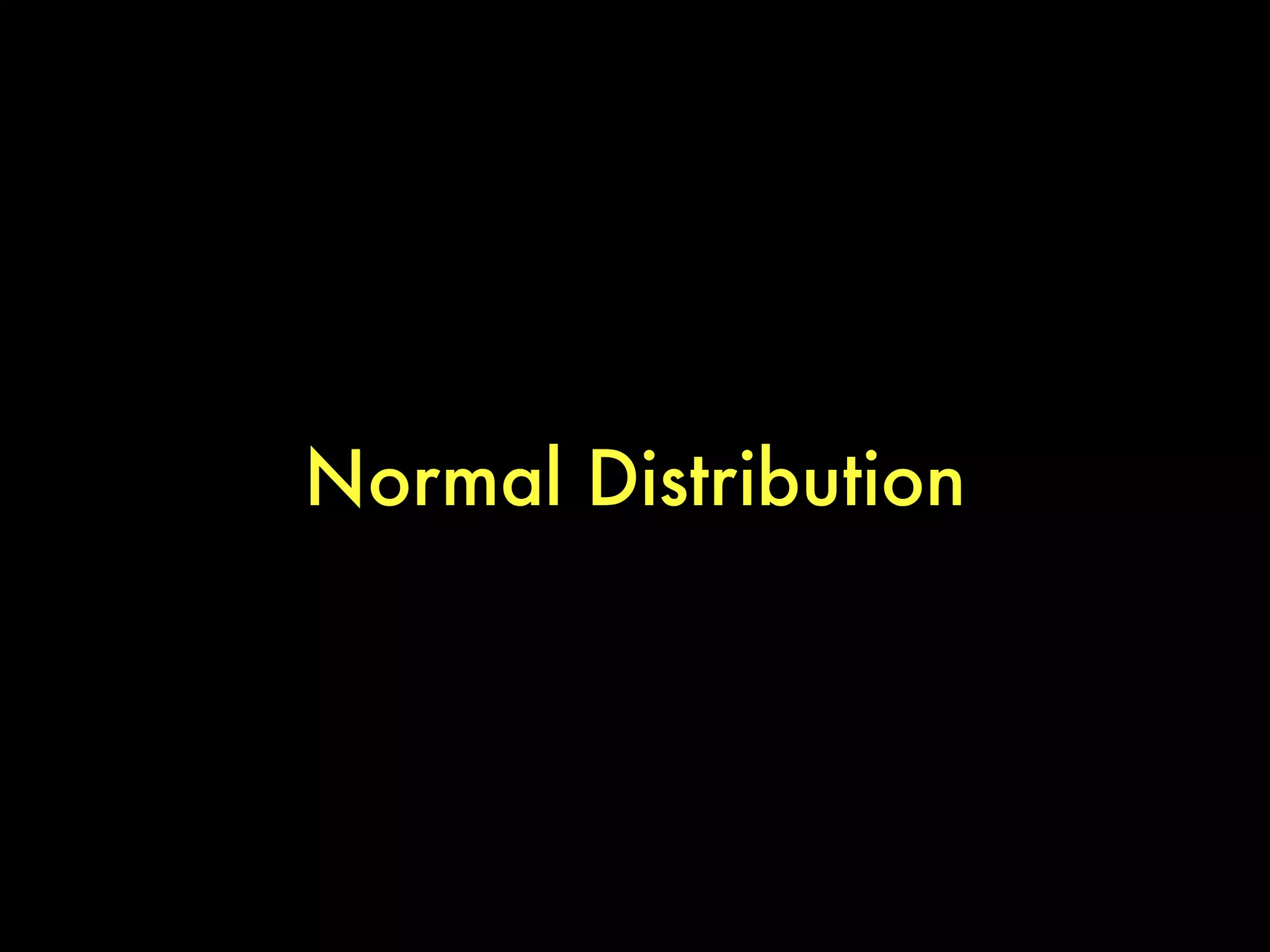 Normal Distribution
 
