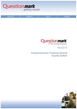 Version 5
Comprehensive Training Course
Course Outline

 