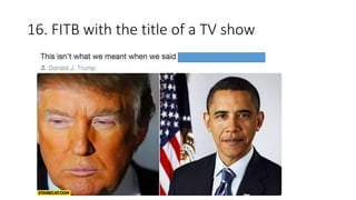 16. FITB with the title of a TV show
 